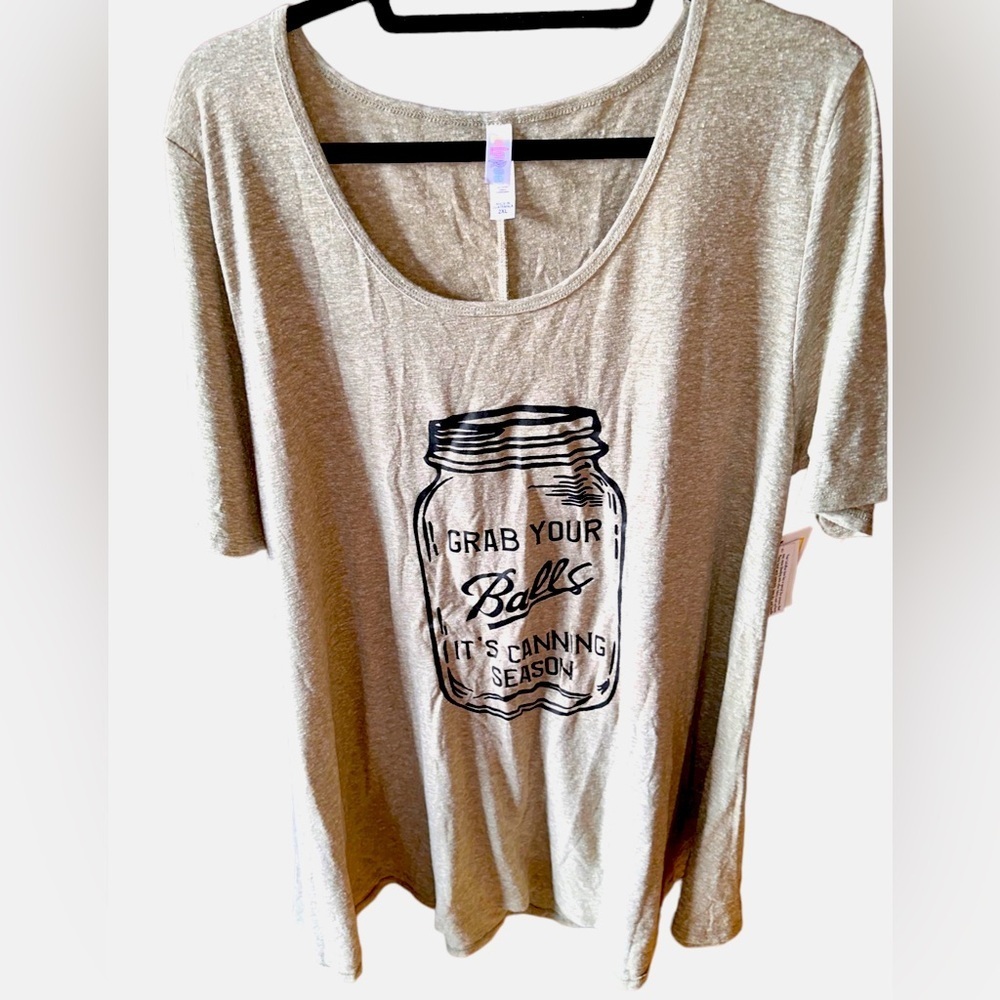 Lularoe Custom 2X khaki heather Perfect T. “Grab Your Balls It’s Canning season”